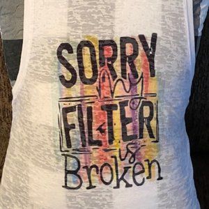 Handcrafted Sorry My Filter Is Broken Blow Out Tank NWOT